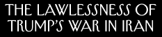 lwlessness




















                                                          iran wor